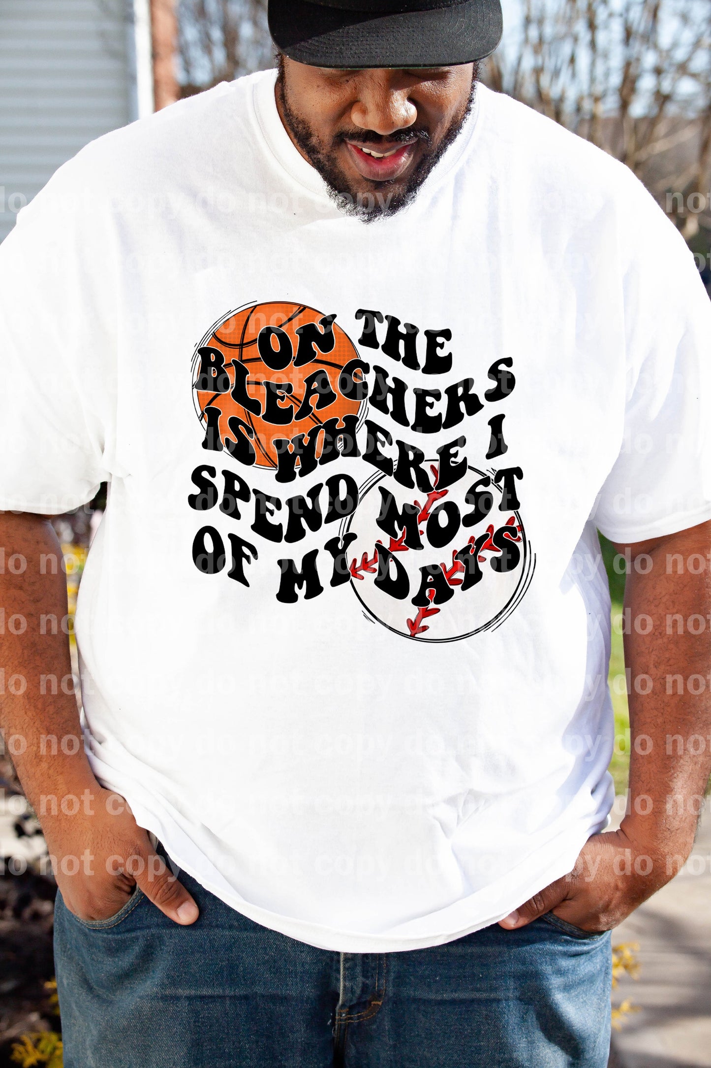 On The Bleachers Is Where I Spend Most Of My Days Basketball And Baseball Dream Print or Sublimation Print