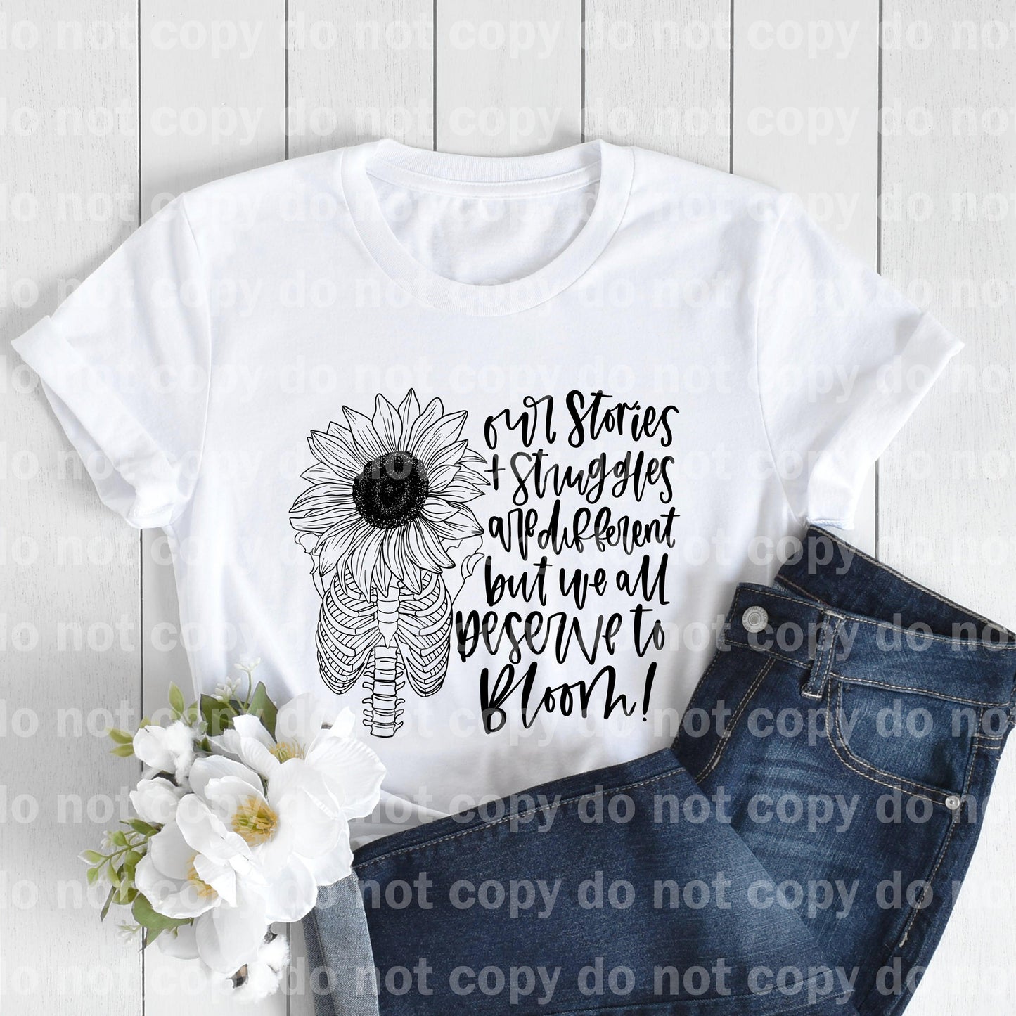 Our Stories And Struggles Are Different But We All Deserve To Bloom Full Color/One Color Dream Print or Sublimation Print