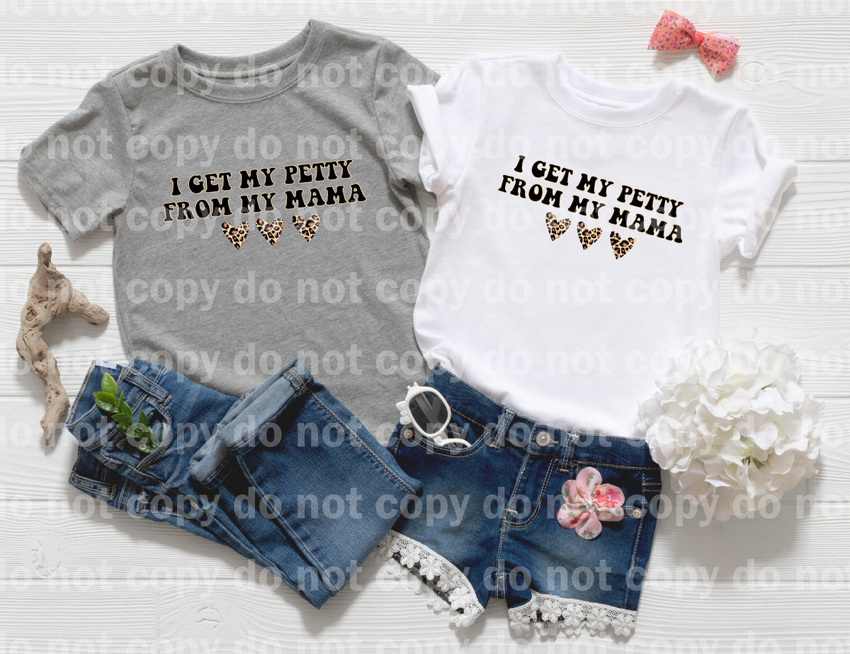 I Get My Petty From My Mama Leopard Dream Print or Sublimation Print
