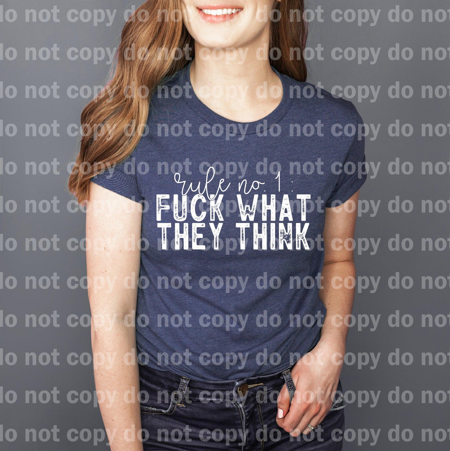 Rule Number One Fuck What They Think Dream print transfer