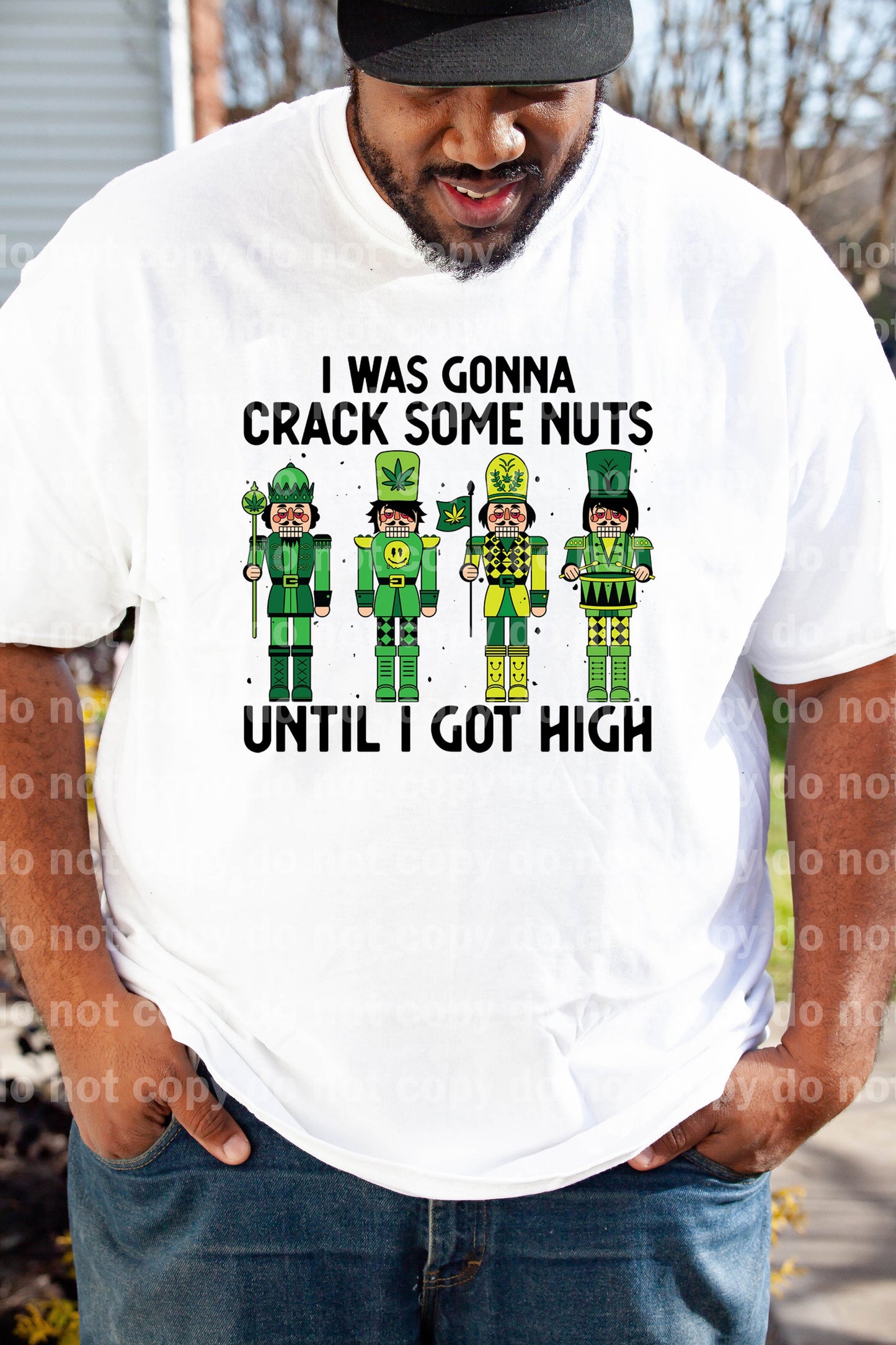 I Was Gonna Crack Some Nuts Until I Get High Dream Print or Sublimation Print