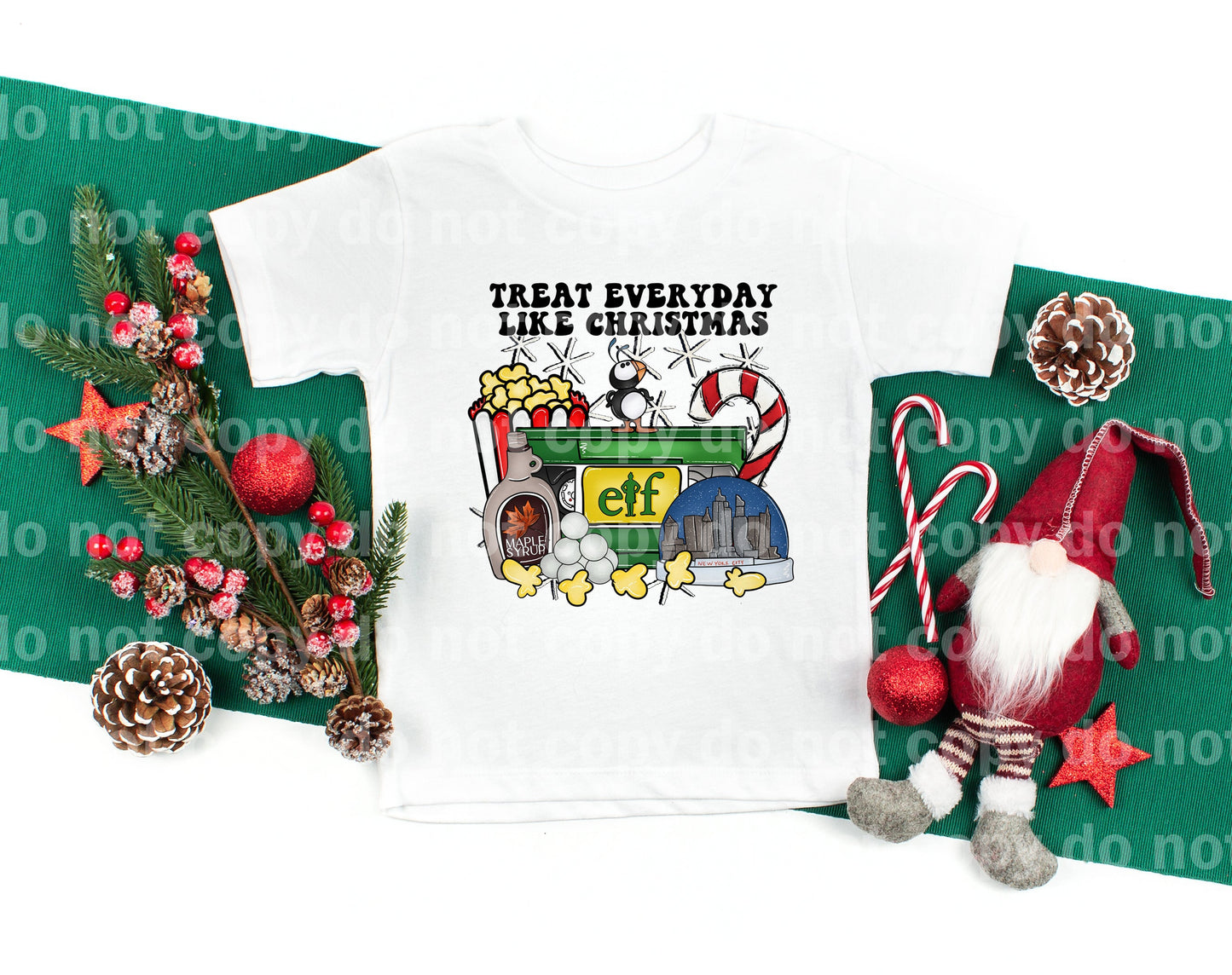 Treat Everyday Like Christmas Dream Print or Sublimation Print