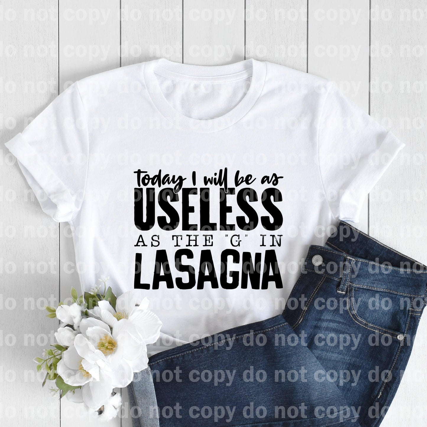 Today I Will Be Useless As The "G" In Lasagna Dream Print or Sublimation Print