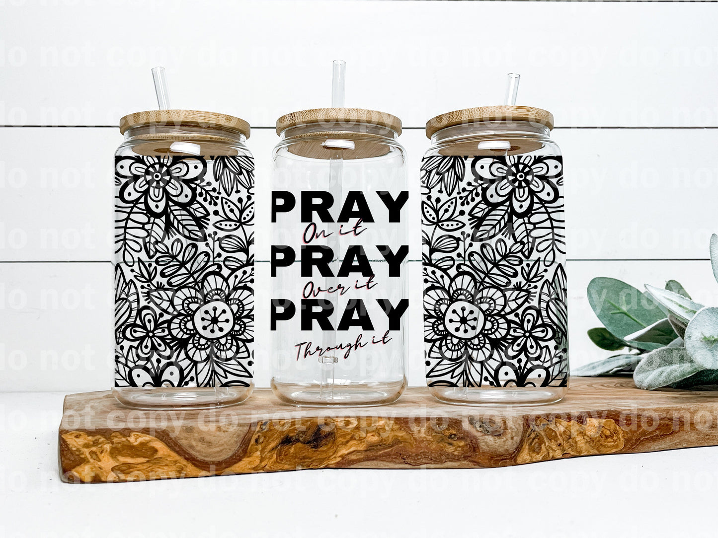 Pray On It Pray Over It Pray Through It 16oz Cup Wrap