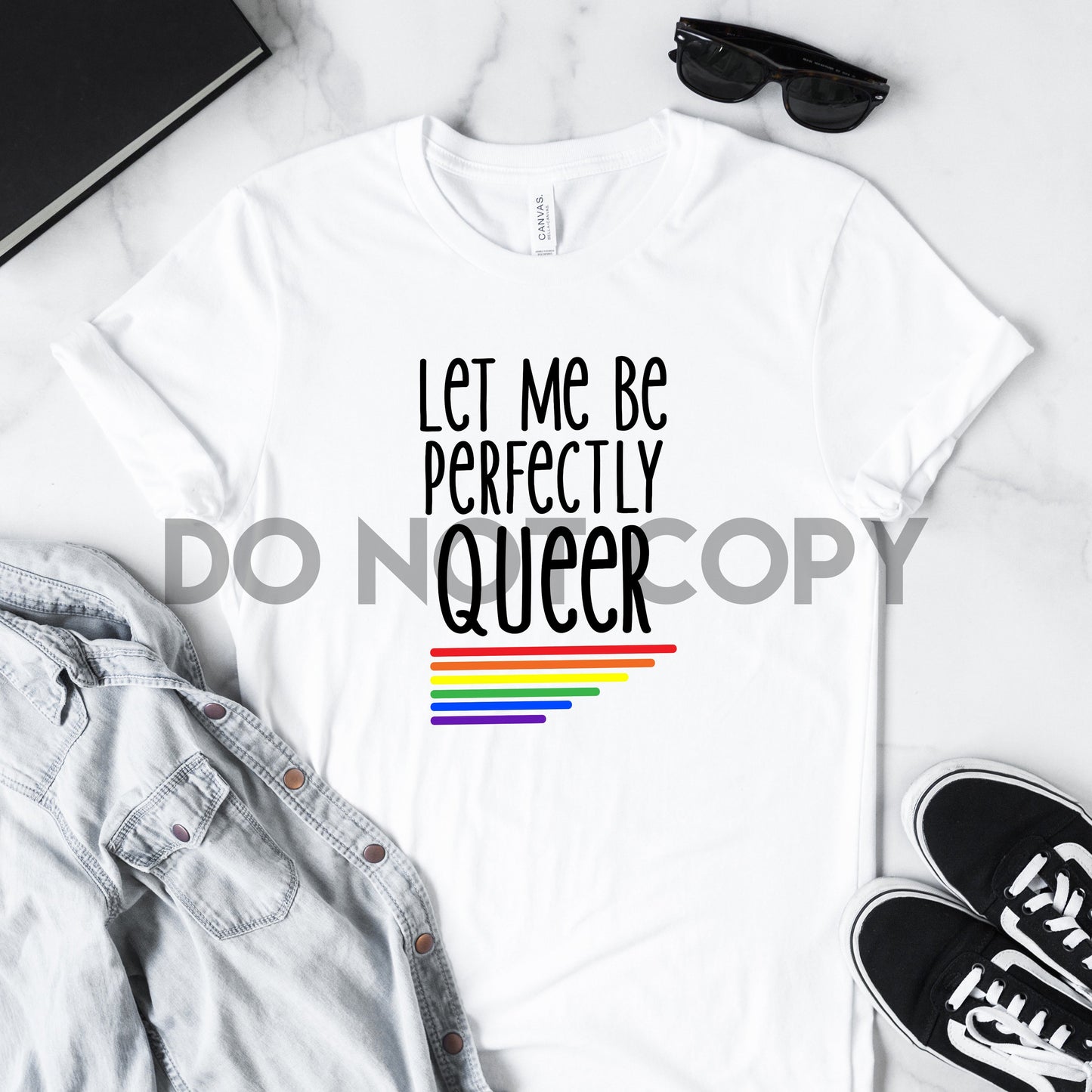 Let Me Be Perfectly Queer Pride Sublimation Print