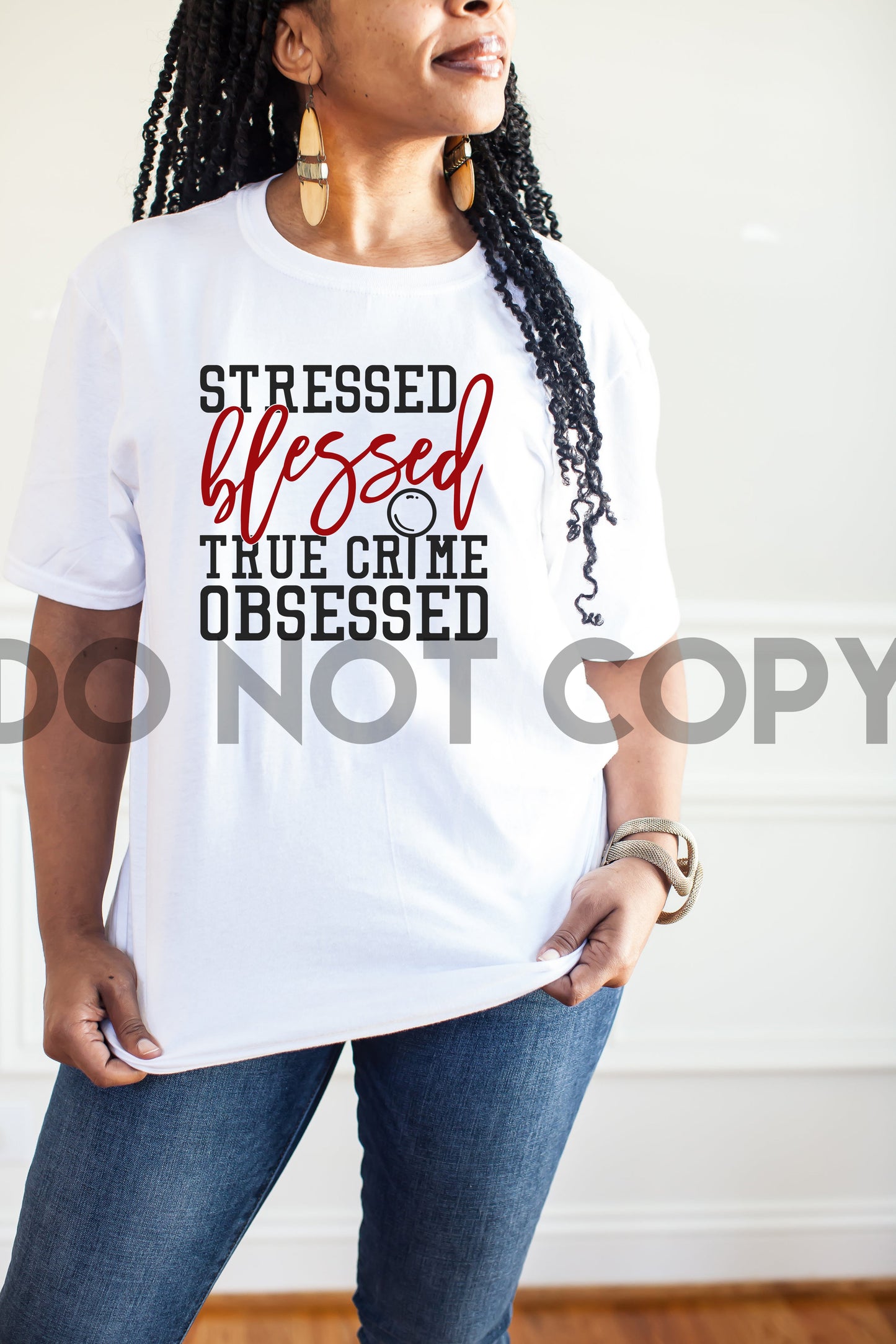 Stressed Blessed True Crime Obsessed Sublimation print