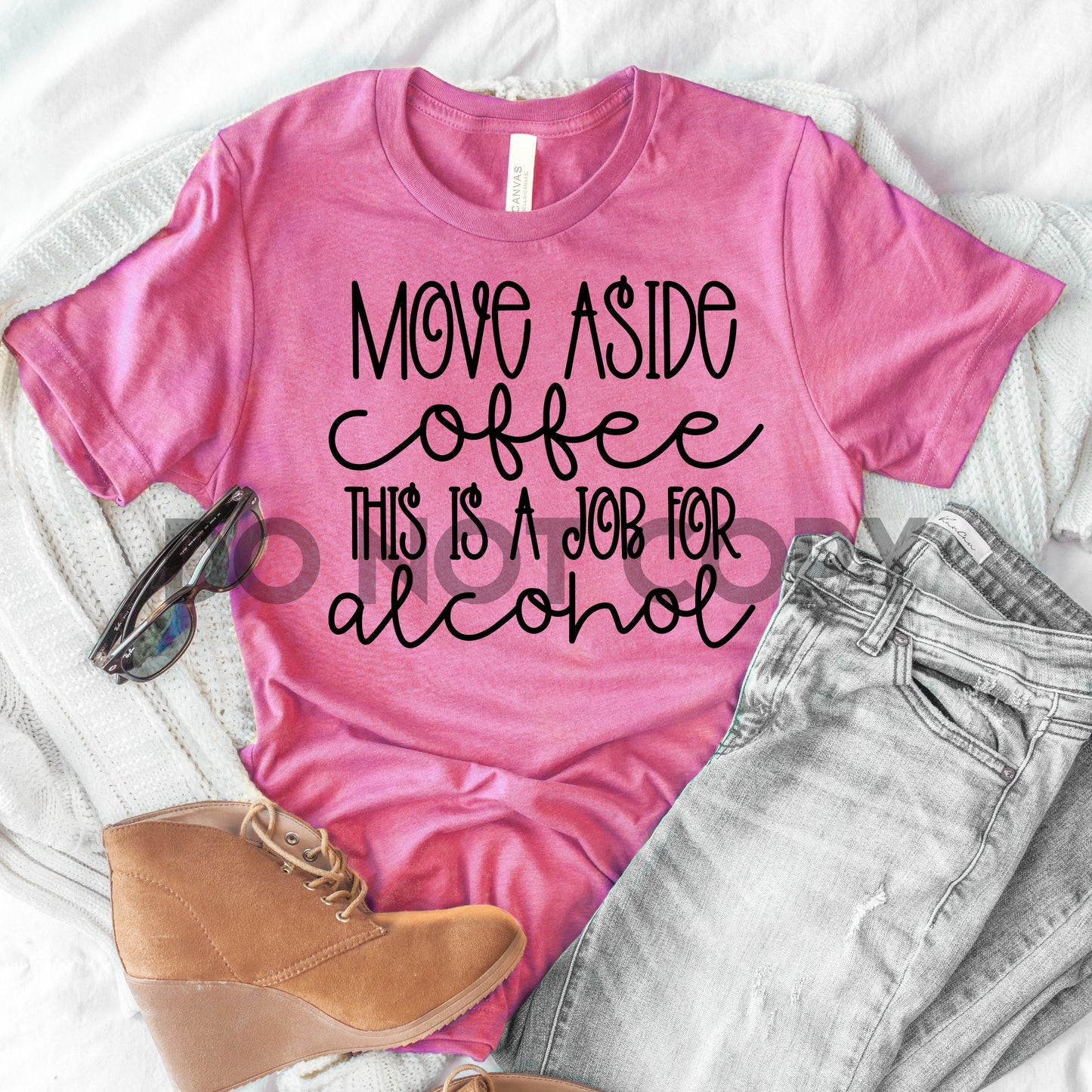 Deja a un lado el café, este es un trabajo para alcohol, transferencia de serigrafía a un color.