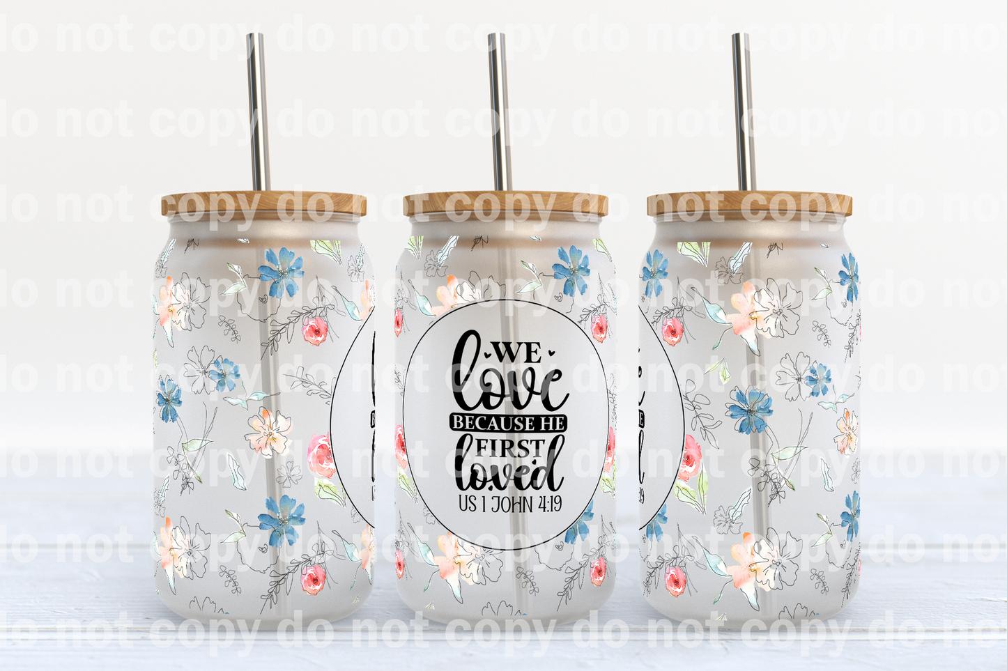 We Love Because He First Loved Us 16oz Cup Wrap