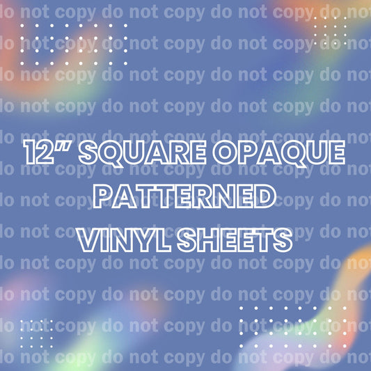 Upload your file - Custom 12” Square Opaque Patterned Vinyl Sheets