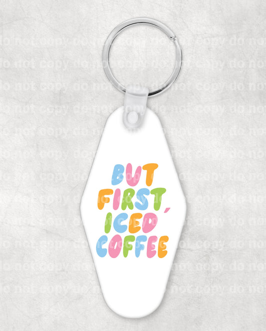 But First Iced Coffee Keychain UV DTF Eco solvent or sublimation transfer 1 x 1.3