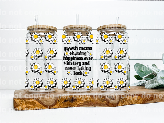 Growth Means Choosing Happiness Over History 16oz Cup Wrap