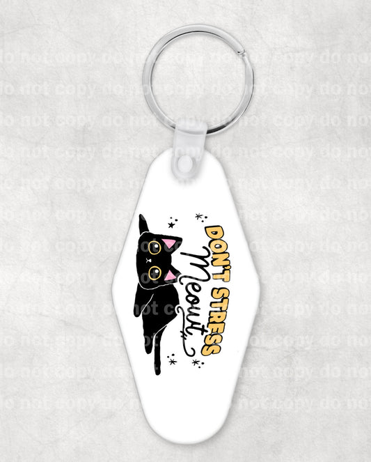 Don't Stress Meowt Keychain UV DTF Eco solvent or sublimation transfer 1.2 x 1.8