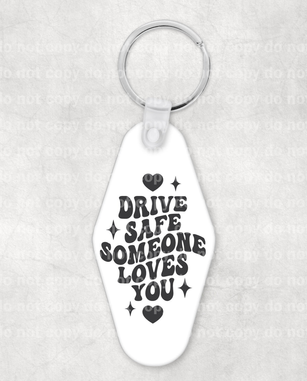 Drive Safe Someone Loves You Keychain UV DTF Eco solvent or sublimatio