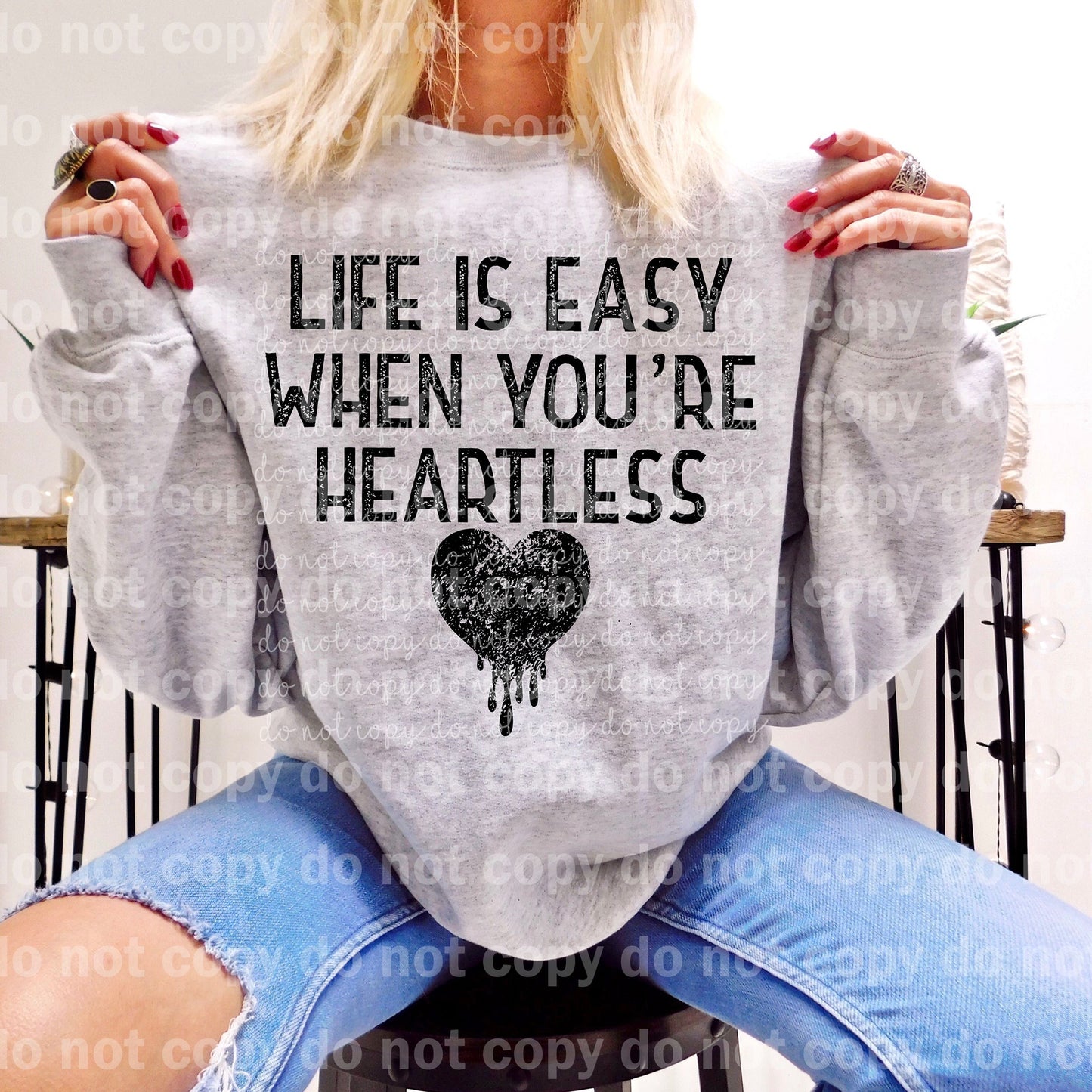 Life Is Easy When You're Heartless