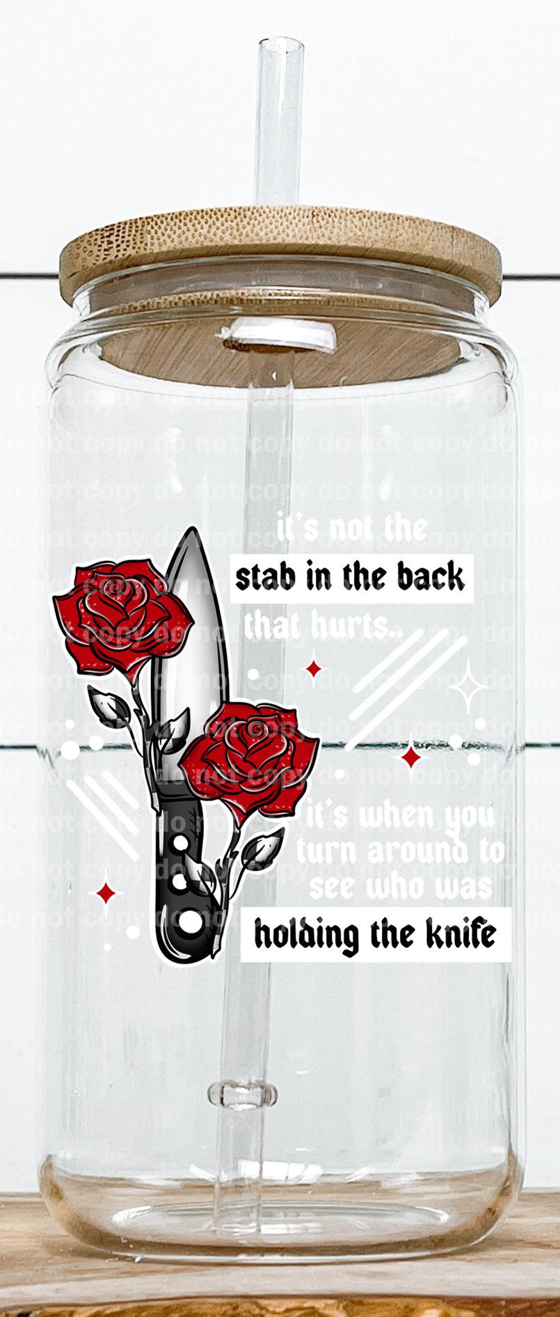 It's Not The Stab In The Back That Hurts It's When You Turn Around To See Who Was Holding The Knife - White