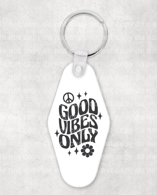 Good Vibes Only Keychain UV DTF Eco solvent or sublimation transfer 1.1 x 1.5