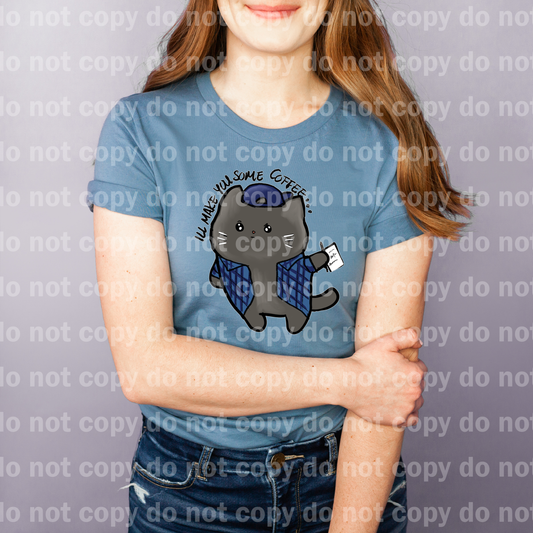 I'll Make You Some Coffee Cat