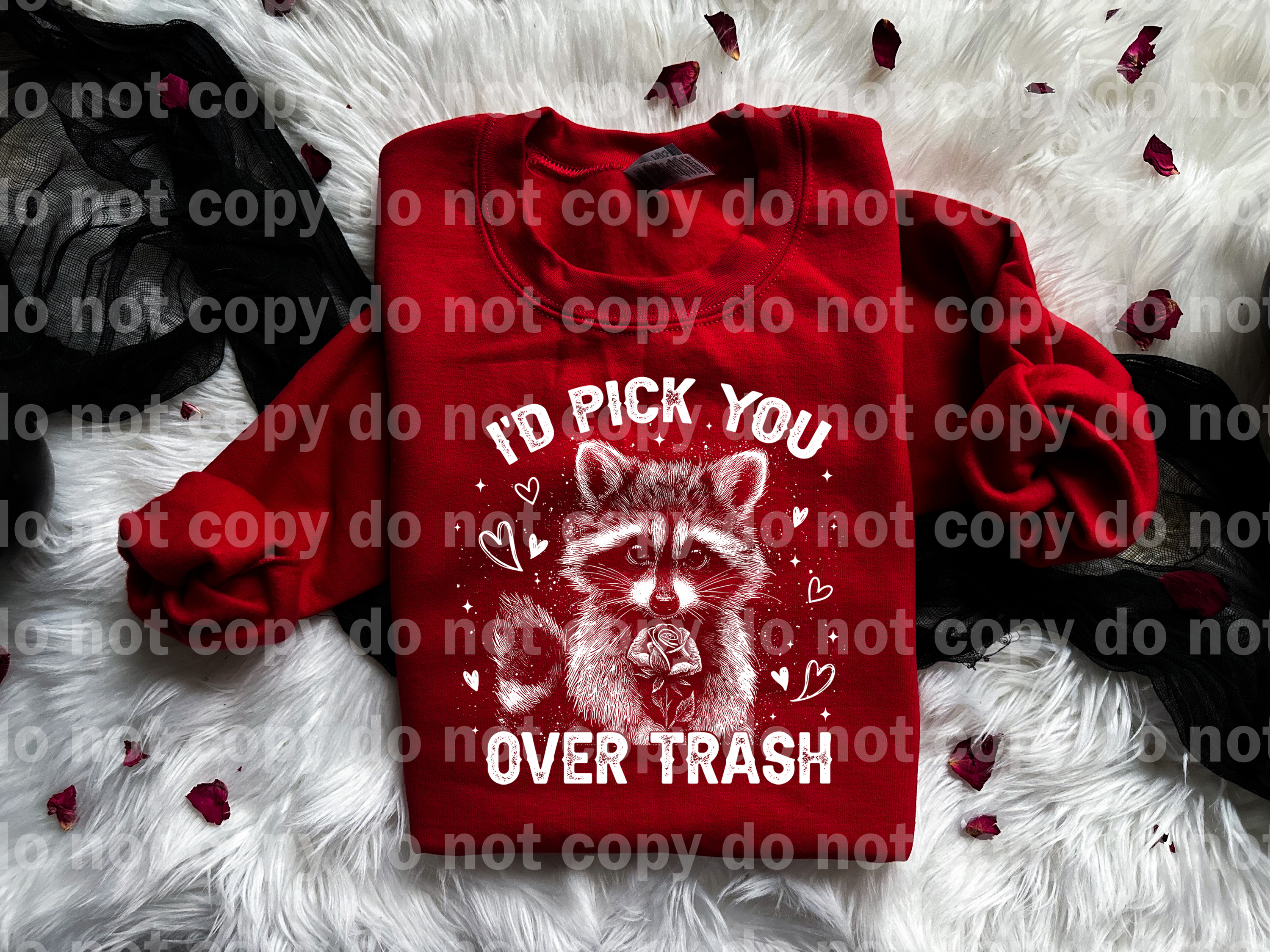 I'd Pick You Over Trash Raccoon