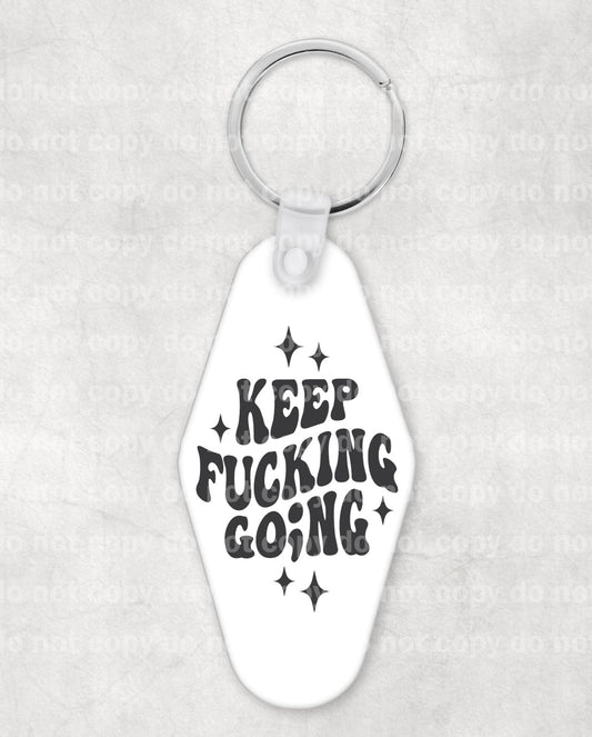 Keep Fucking Going Keychain UV DTF Eco solvent or sublimation transfer 1.4 x 2