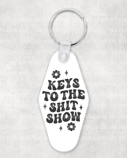 Keys To The Shit Show Keychain UV DTF Eco solvent or sublimation transfer 1.2 x 1.7