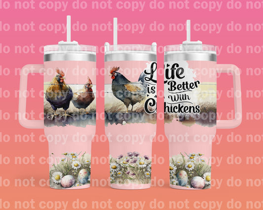 Life Is Better With Chickens with Bottom Option 40oz Cup Wrap