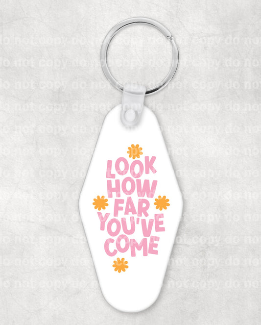 Look How Far You've Come Keychain UV DTF Eco solvent or sublimation transfer 1.2 x 2