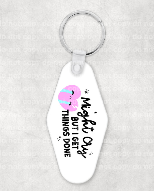 Might Cry But Get Things Done Keychain UV DTF Eco solvent or sublimation transfer 1.1 x 2