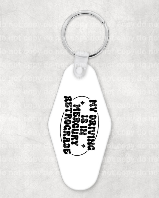 My Driving Is Mercury Retrograde Keychain UV DTF Eco solvent or sublimation transfer 1 x 1.5