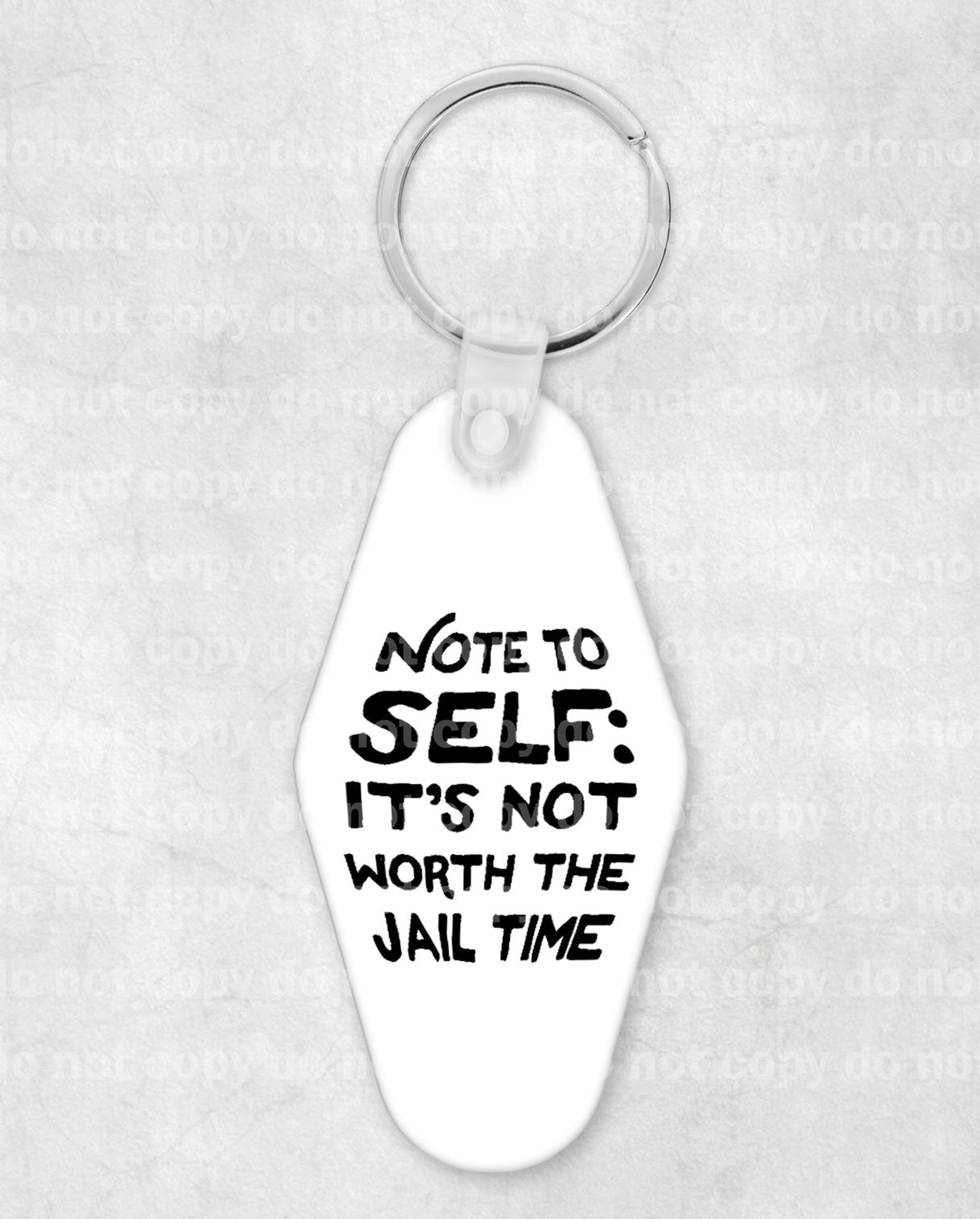Note To Self It's Not Worth The Jail Time Keychain UV DTF Eco solvent or sublimation transfer 1.2 x 1.5