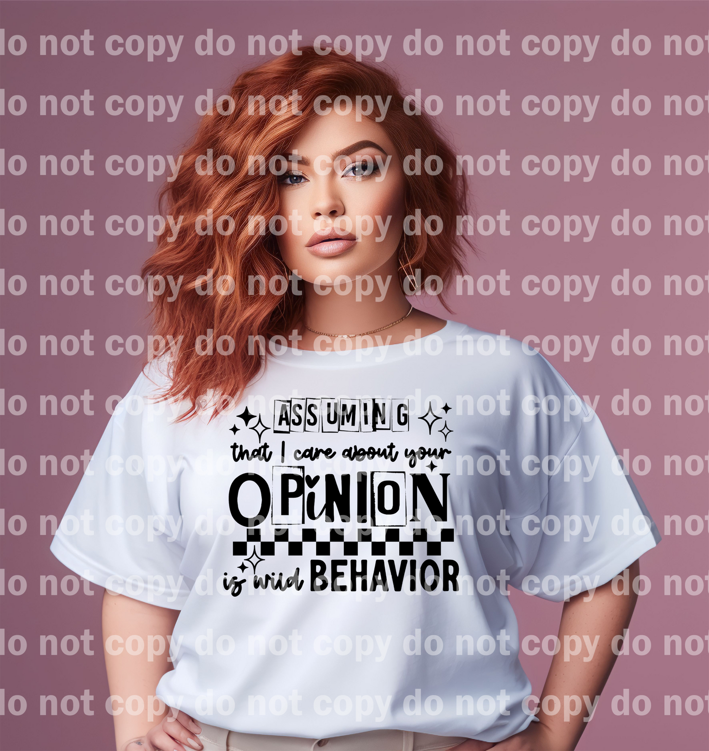 Assuming That I Care About Your Opinion Is Wild Behavior Black/White