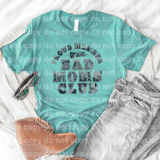 Proud Member of the Bad Mom's Club Black Camo Deam Print or Sublimation Print