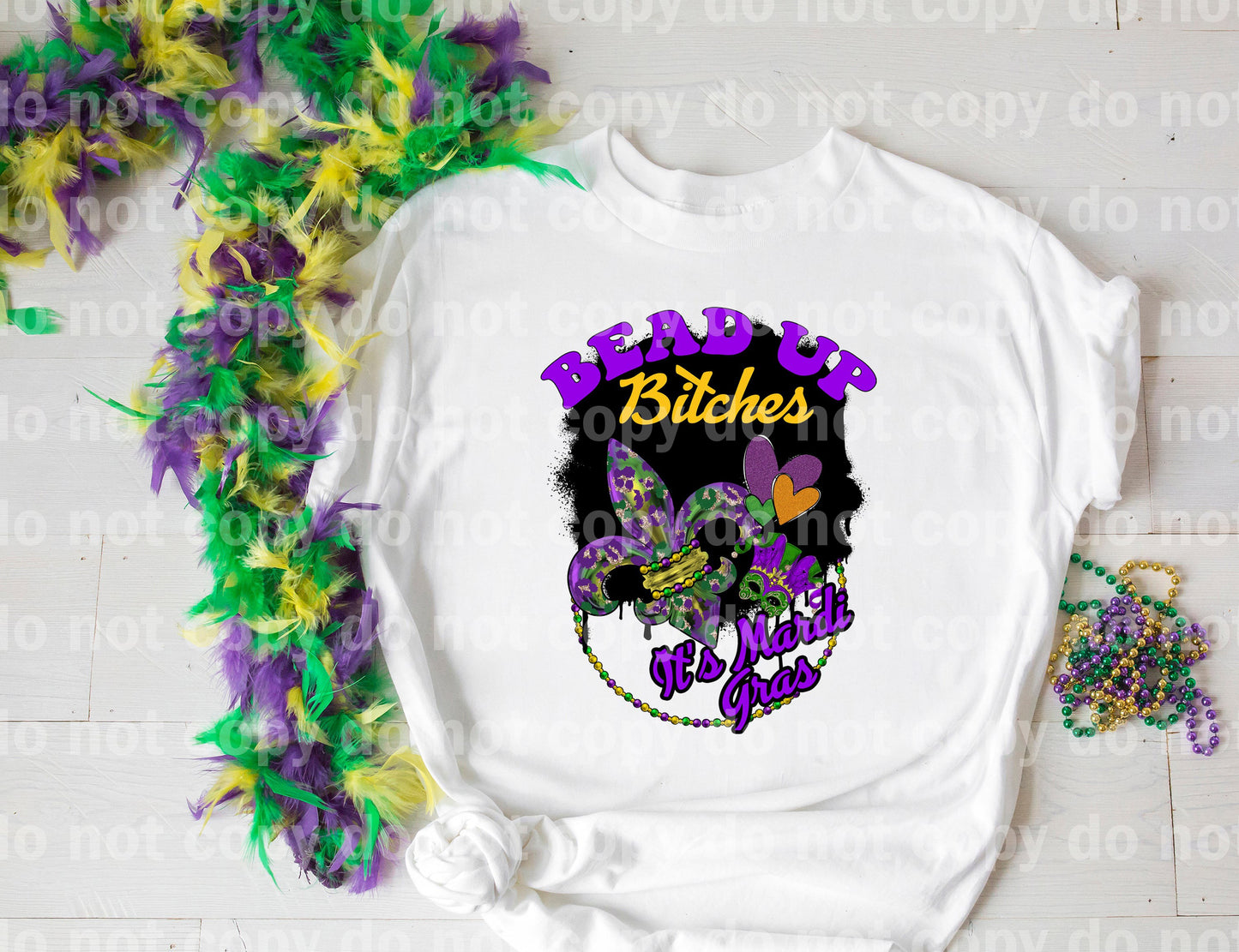 Bead Up Bitches It's Mardi Gras Dream Print or Sublimation Print