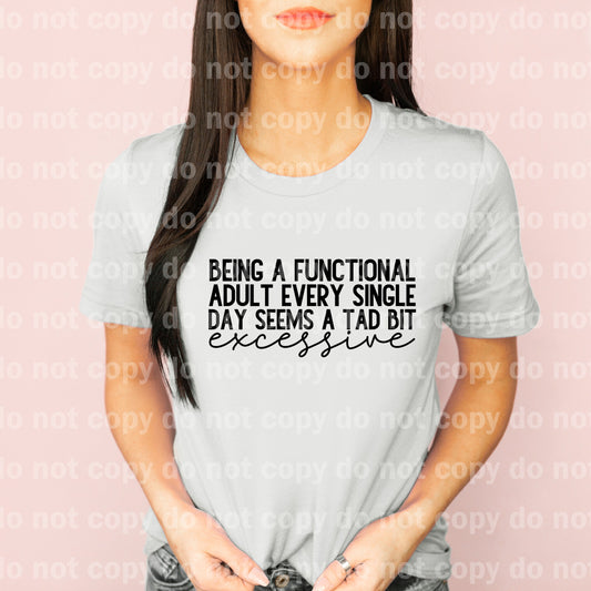 Being A Functional Adult Every Single Day Seems A Tad Bit Excessive Black/White Dream Print or Sublimation Print