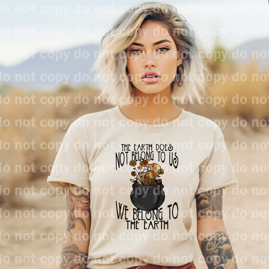 The Earth Does Not Belong To Us We Belong To The Earth Dream Print or Sublimation Print