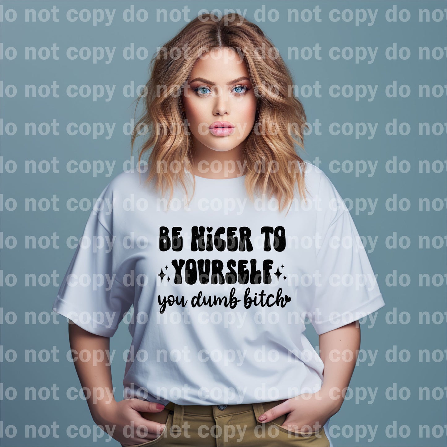 Be Nicer To Yourself You Dumb Bitch Colored/Black/White Dream Print or Sublimation Print