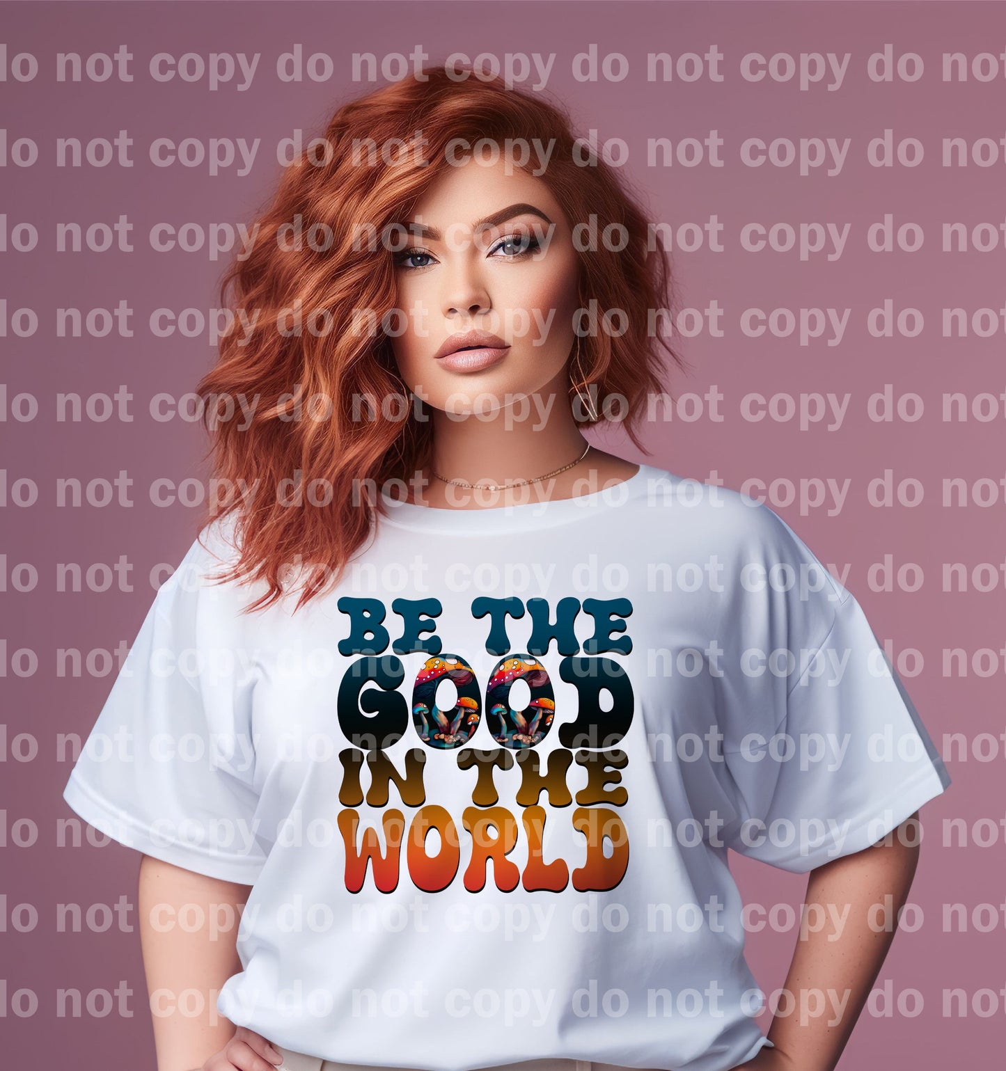 Be The Good In The World Dream Print or Sublimation Print