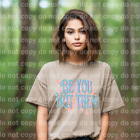 Be You Not Them Neon/Pastel Dream Print or Sublimation Print with Decal Option