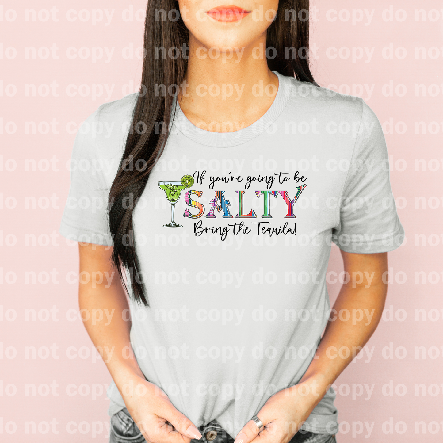 If You're Going to be Salty Bring the Tequila Dream Print or Sublimation Print