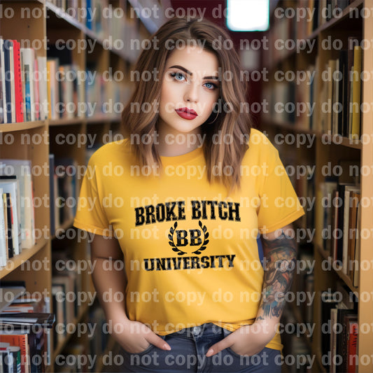 Broke Bitch University Distressed/Non Distressed Dream Print or Sublimation Print