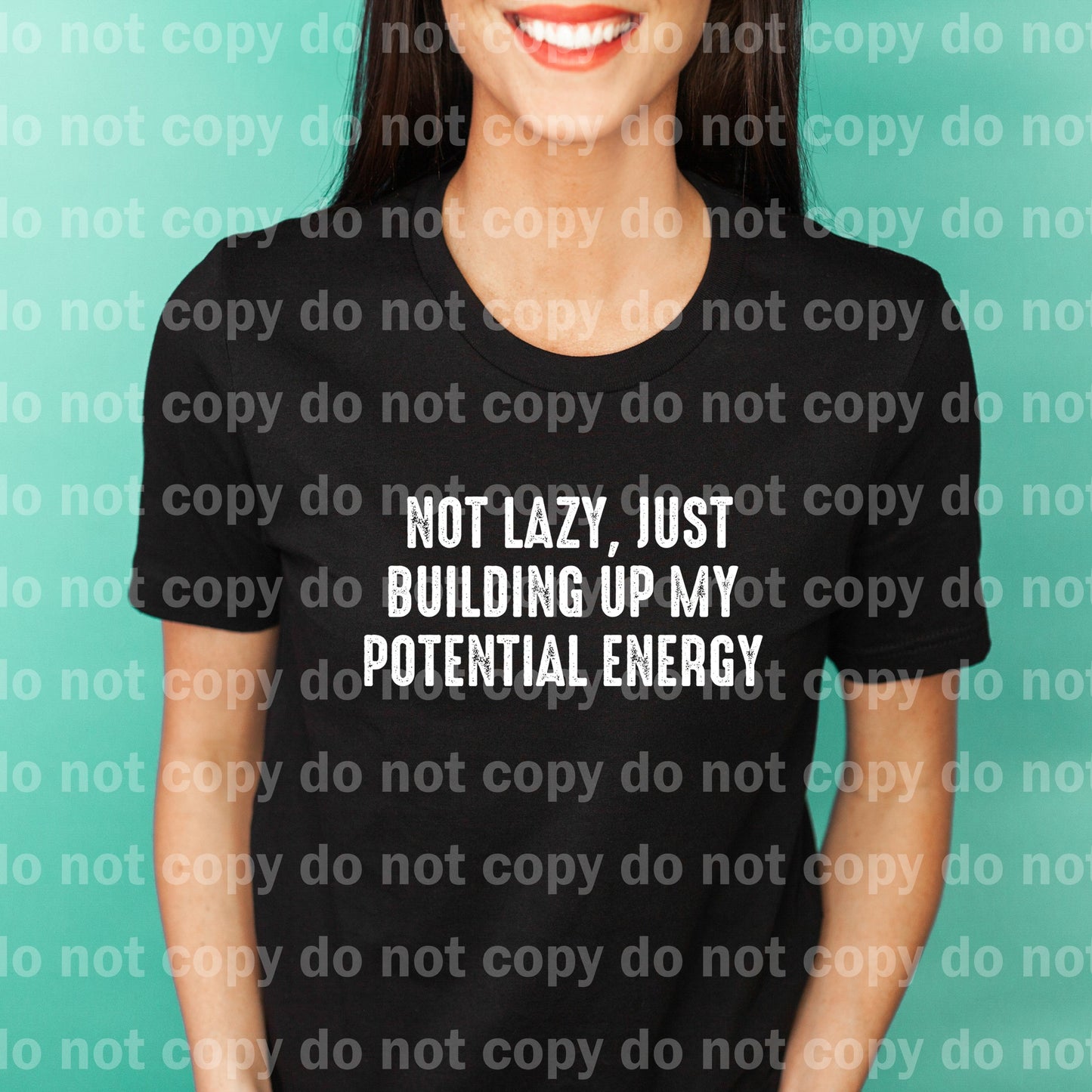 Not Lazy Just Building Up My Potential Energy Black/White Dream Print or Sublimation Print