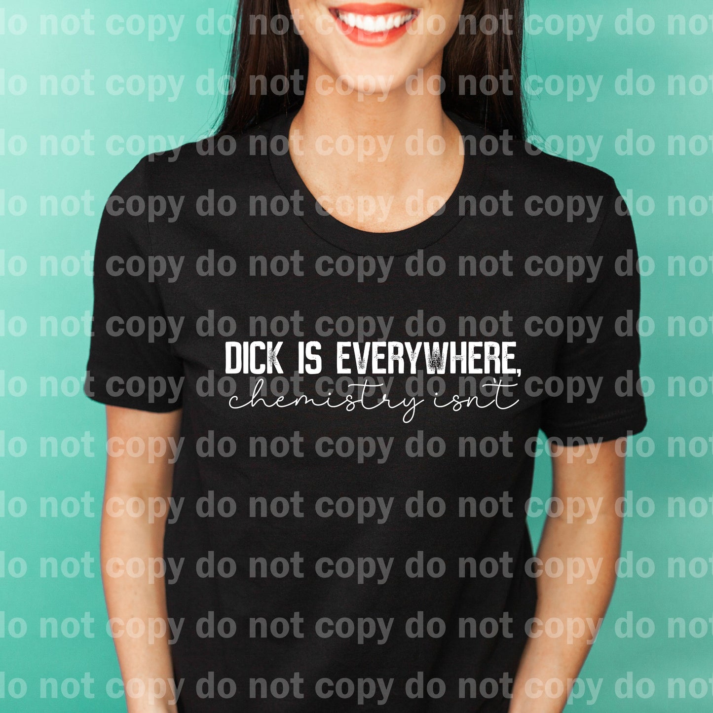 Dick Is Everywhere Chemistry Isn't Black/White Dream Print or Sublimation Print