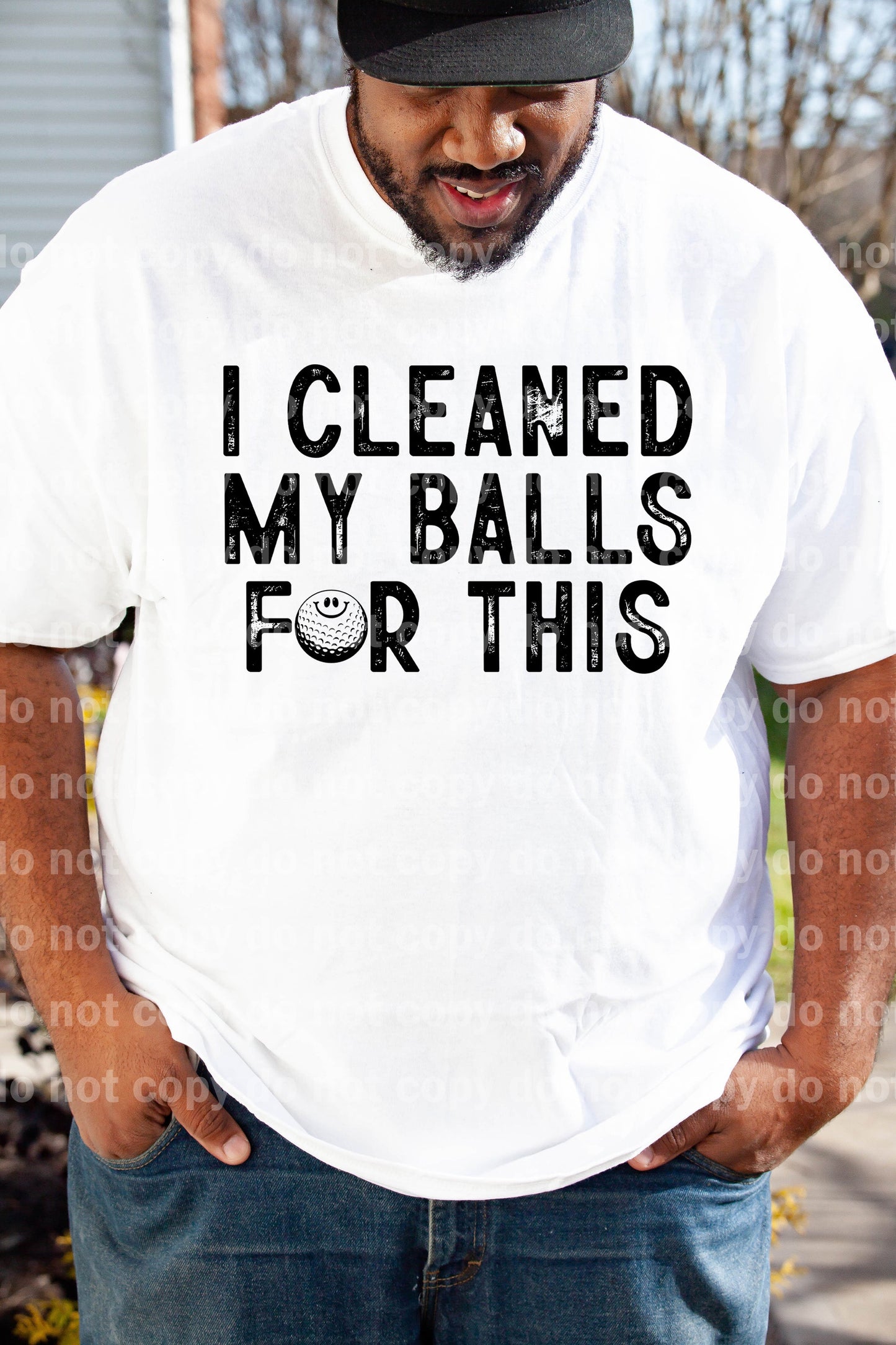 I Cleaned My Balls For This Black/White Dream Print or Sublimation Print