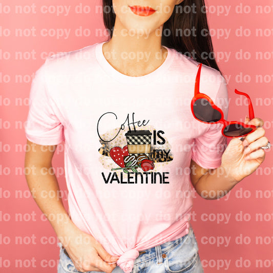 Coffee Is My Valentine Dream Print or Sublimation Print