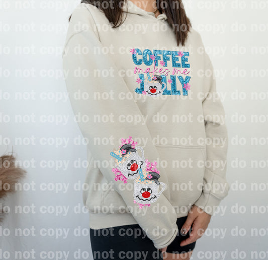 Coffee Makes Me Jolly with Optional Sleeve Design Dream Print or Sublimation Print