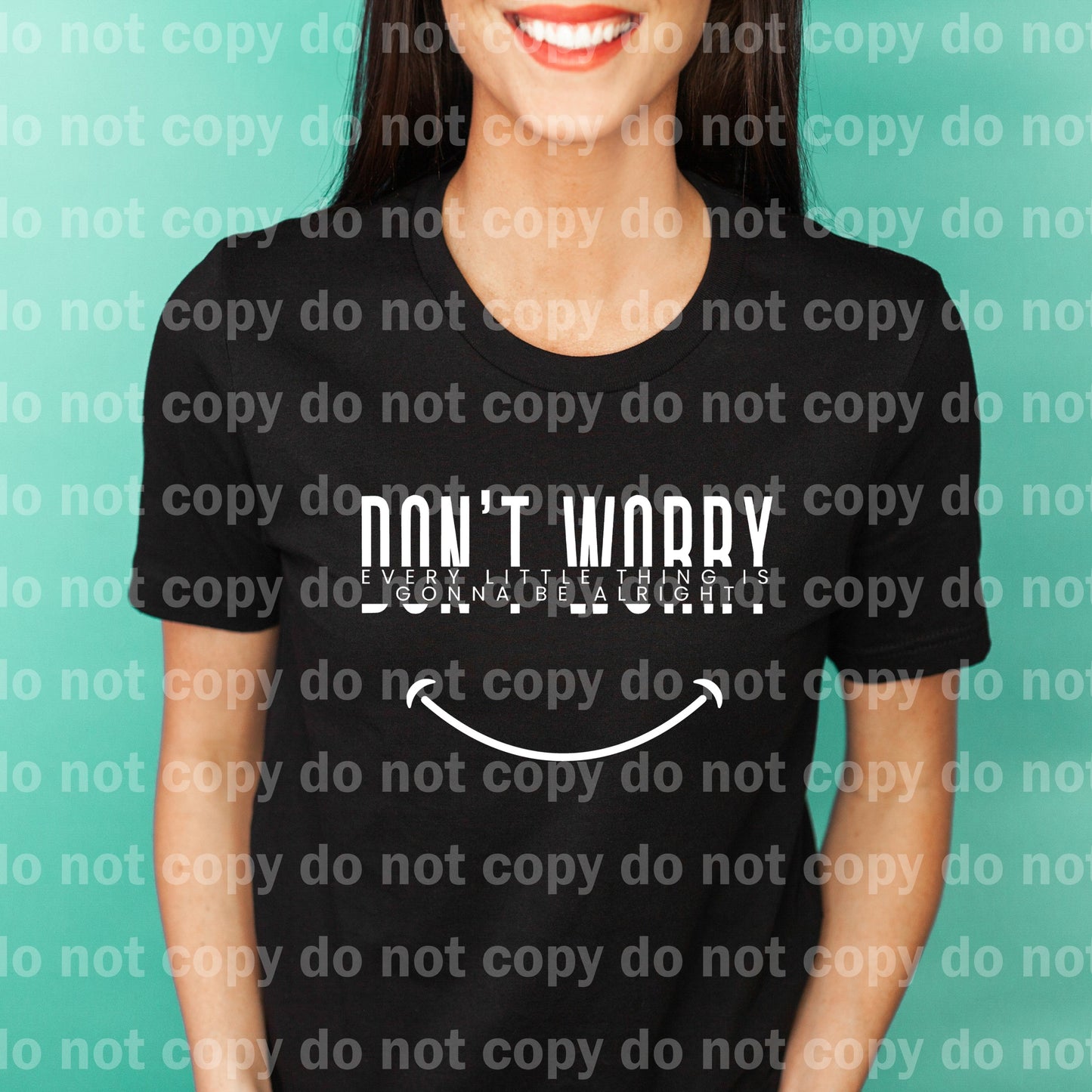 Don't Worry Every Little Thing Is Gonna Be Alright Black/White Dream Print or Sublimation Print