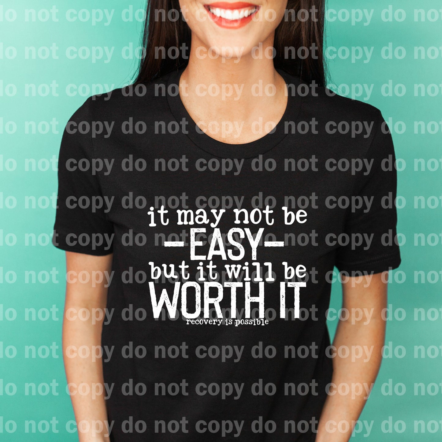 It May Not Be Easy But It Will Be Worth It Recovery Is Possible Black/White Dream Print or Sublimation Print