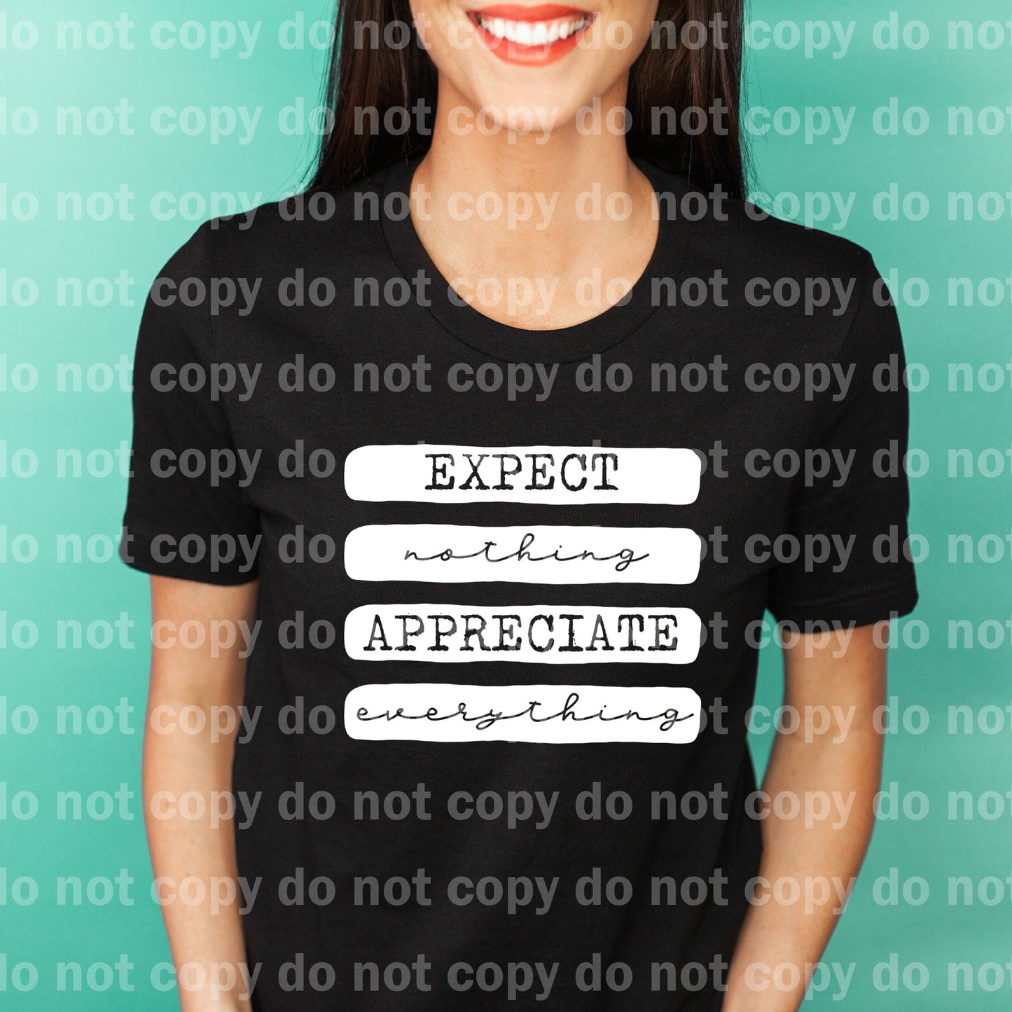 Expect Nothing Appreciate Everything Black/White Dream Print or Sublimation Print