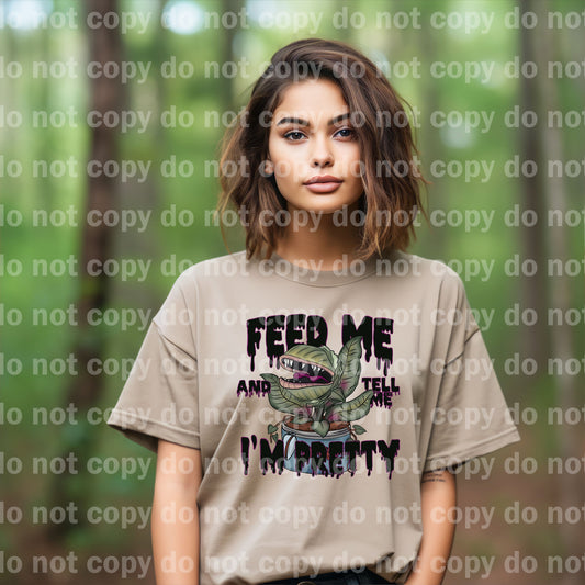 Feed Me And Tell Me I'm Pretty Dream Print or Sublimation Print