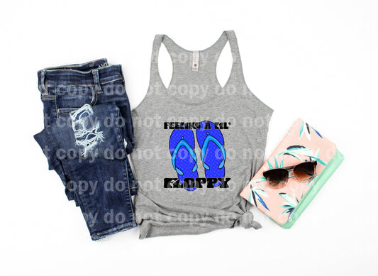 Feeling A Lil Floppy Blue Slippers Black/White Font Dream Print or Sublimation Print