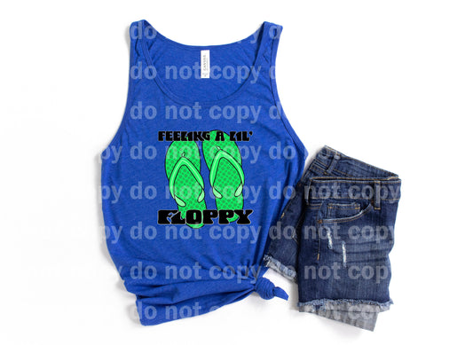 Feeling A Lil Floppy Green Slippers Black/White Font Dream Print or Sublimation Print